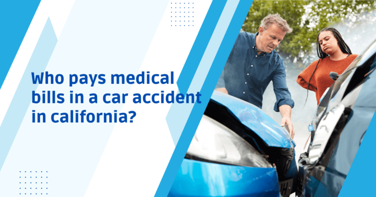 Who pays medical bills in a car accident in california?